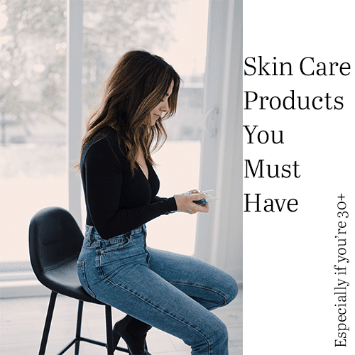 must have skin care products in your 30s